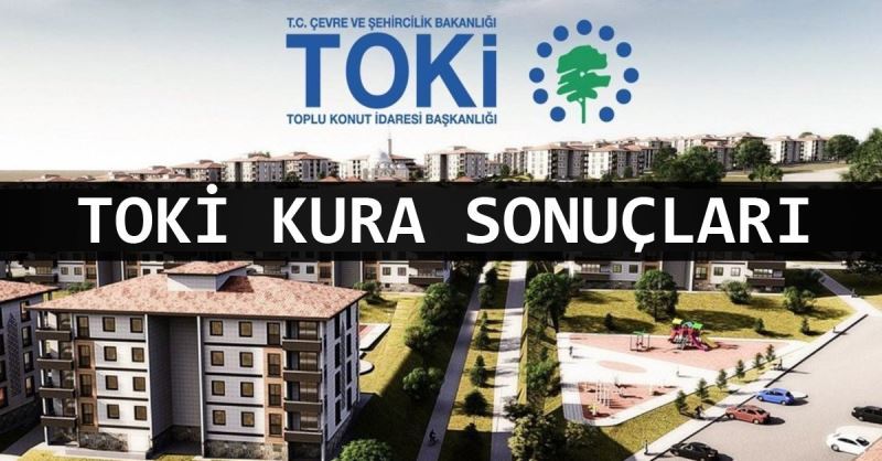 TOKİ Kura Sonucu