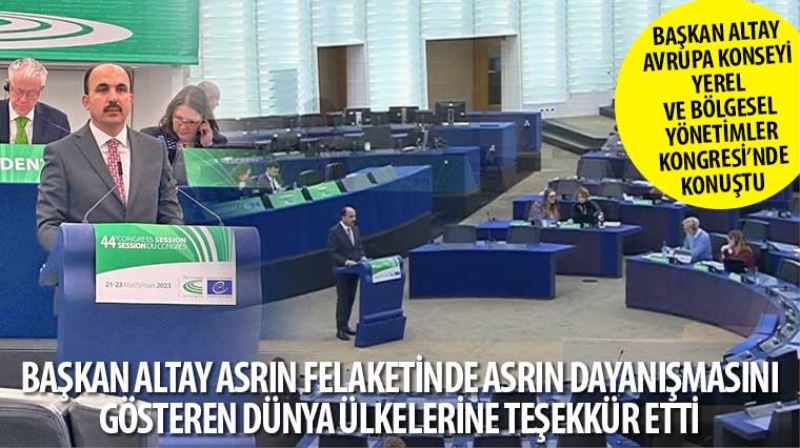 Başkanı Altay Avrupa Konseyi Yerel ve Bölgesel Yönetimler Kongresi’nde Konuştu