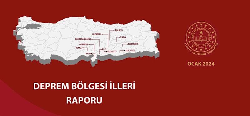 MEB, DEPREM BÖLGESİ İLLERİ RAPORU