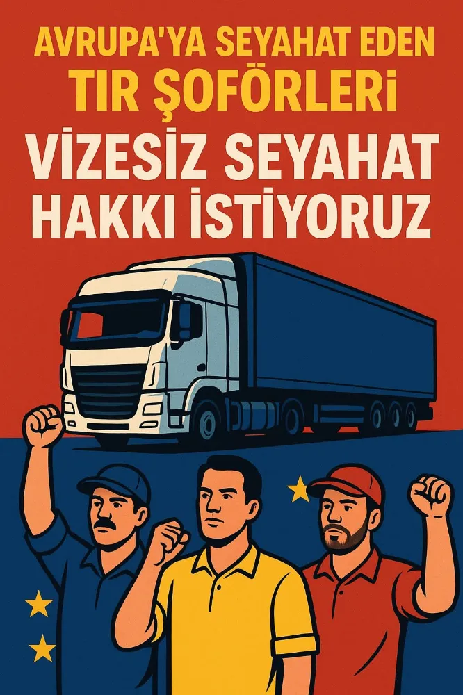 Tır Şoförleri Vizesiz Geçiş Talep Ediyor