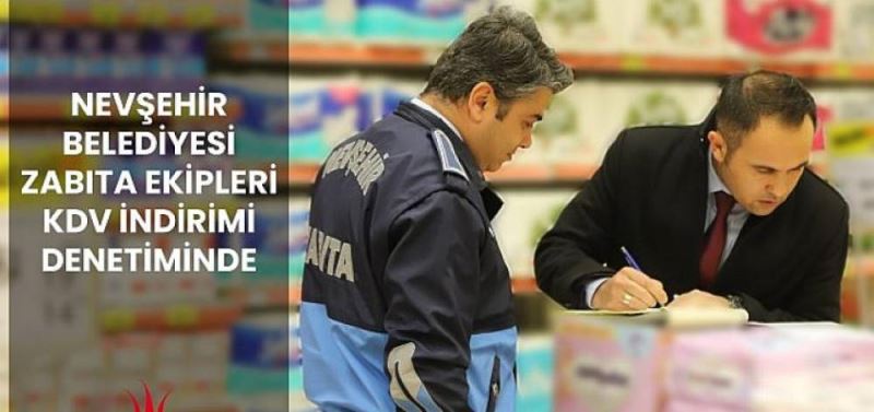 Nevsehir’de KDV Indirimi Denetlemeleri Sürüyor