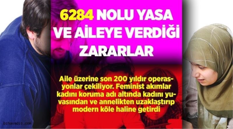 Aileyi Çökerten 6284 derhal kaldirilmalidir!